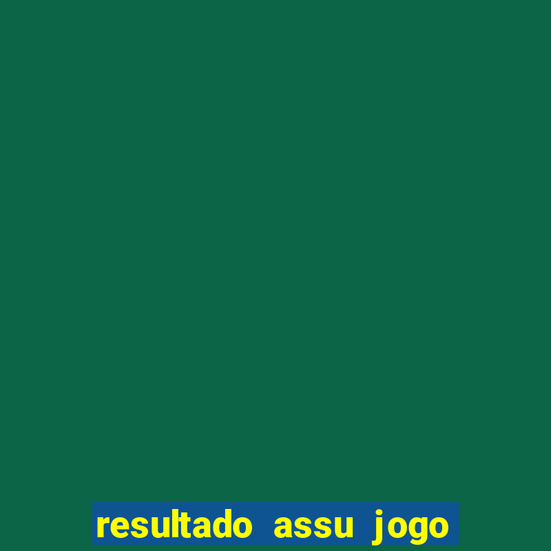 resultado assu jogo do bicho